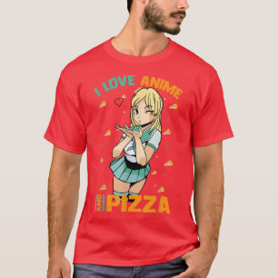 I Liebe Anime and Pizza - Niedlich Kawaii - Manga  T-Shirt