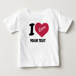 I Liebe Anpassbarer Text Ich hebe Ihren Text Baby T-shirt