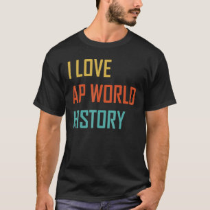 I Liebe AP World History Test T-Shirt