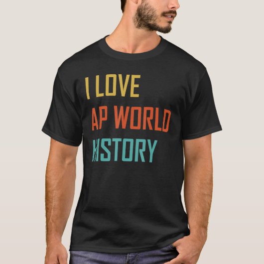 I Liebe AP World History Test T-Shirt (Vorderseite)