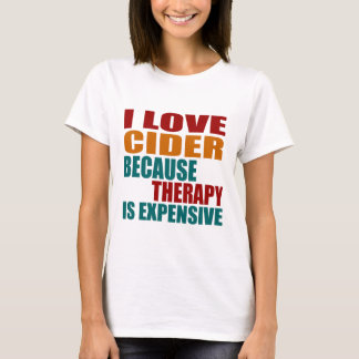 I Liebe APFELWEIN weil Therapie Expensiv T-Shirt