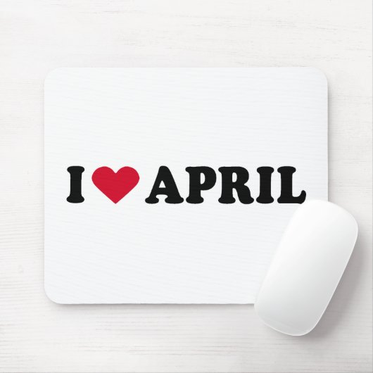 I LIEBE APRIL MOUSEPAD (Mit Mouse)