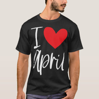 I Liebe April Name Personalisiert Girl BESTE FREUN T-Shirt