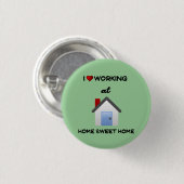 I Liebe Arbeiten am Zuhause Button Lt Green Backgr (Vorne & Hinten)
