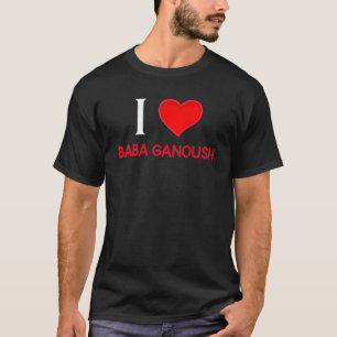 I Liebe Baba Ganoush T-Shirt