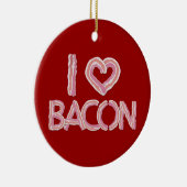 I Liebe Bacon Keramik Ornament (Rechts)