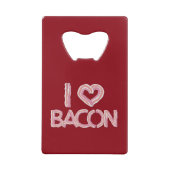 I Liebe Bacon Kreditkarten Flaschenöffner (Rückseite)