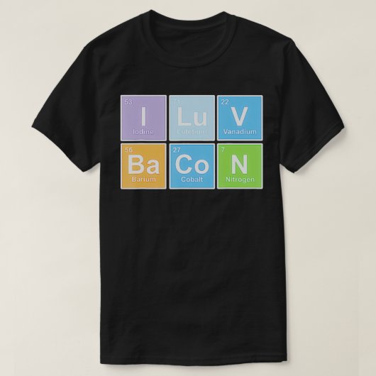I Liebe Bacon Periodensystem der Elemente T-Shirt (Design vorne)