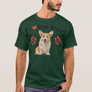 I Liebe Bad Boys Funny Male Corgi Puppy Dog Mama J T-Shirt