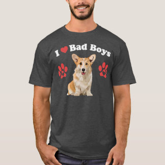 I Liebe Bad Boys Funny Male Corgi Puppy Dog Mama J T-Shirt