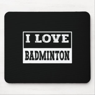 I Liebe Badminton Design für alle Badminton Liebha Mousepad