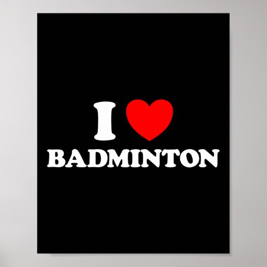I Liebe Badminton Funny Yard Game Birdie Racket Ne Poster (Vorne)