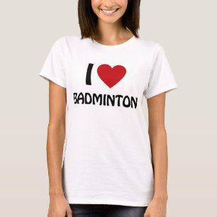 I Liebe Badminton T-Shirt