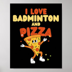 I Liebe Badminton und Pizza Racket Shuttle Sports Poster