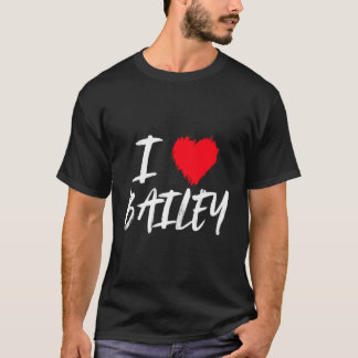 I Liebe Bailey Tochter Ehefrau Mama Grandtochter G T-Shirt