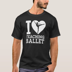 I Liebe Ballet Ballet Tanzlehrer H T-Shirt