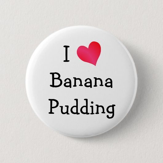 I Liebe Banana Pudding Button (Vorderseite)