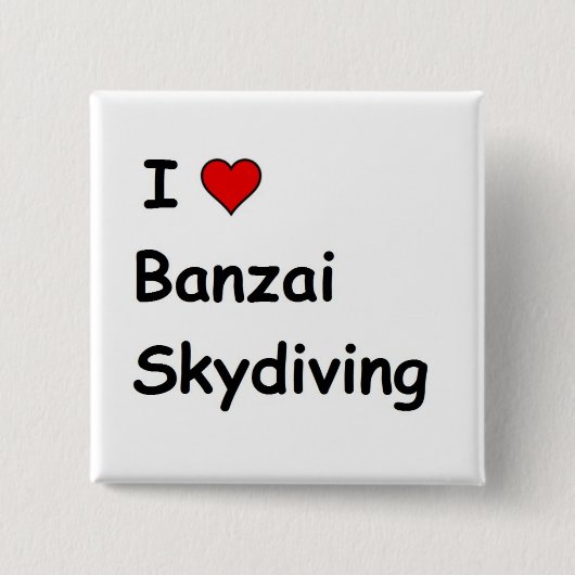 I Liebe Banzai Skydiving Button (Vorderseite)