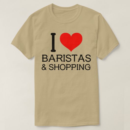 I Liebe Baristas amp Shopping Cap T-Shirt (Design vorne)