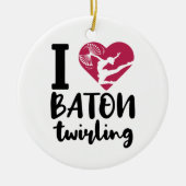 I Liebe Baton Twirling Keramik Ornament (Vorne)