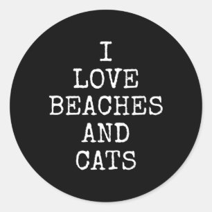 I Liebe Beaches and Cats Teeschirts Funny Kitty Ca Runder Aufkleber