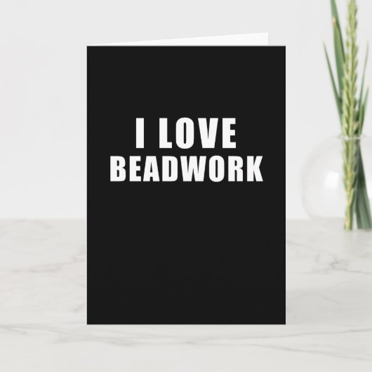 I Liebe Beadwork - bleibendes Geschenk Karte (Vorderseite)