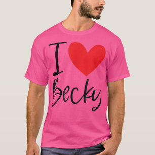 I Liebe Becky Name Personalisiert Girl Beste Freun T-Shirt