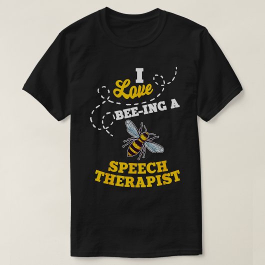 I Liebe BeeIng A Speech Therapist Honey Bee Job Pr T-Shirt (Design vorne)