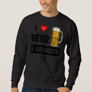 I Liebe Beer & Lacrosse Trinkspiele Spaß für Männe Sweatshirt