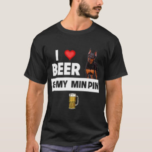 I Liebe Beer und mein Min Button Miniatur Pinscher T-Shirt