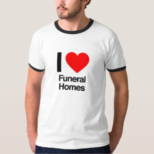 i Liebe Beerdigung Zuhause T-Shirt
