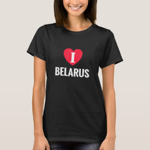I Liebe Belarus Patriotic Zuhause Country Travel T-Shirt