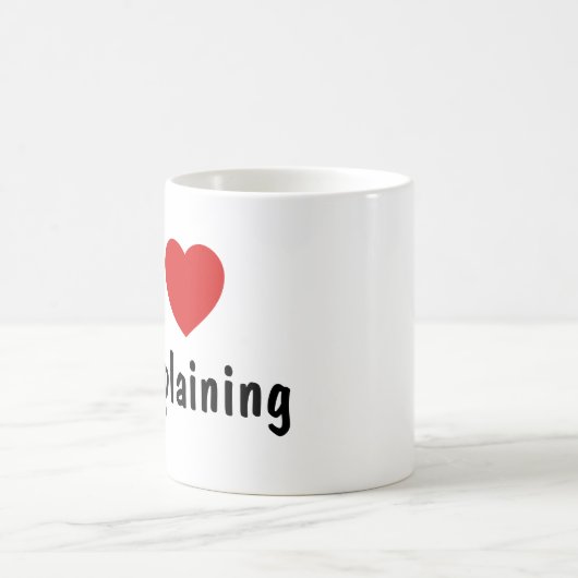 I Liebe Beschwerde Kaffeetasse (Mittel)