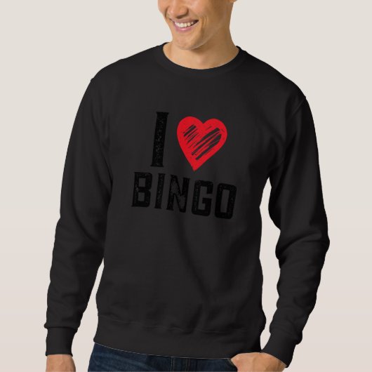 I Liebe Bingo Funny Bingo Funny Bingo 4 Sweatshirt (Vorderseite)