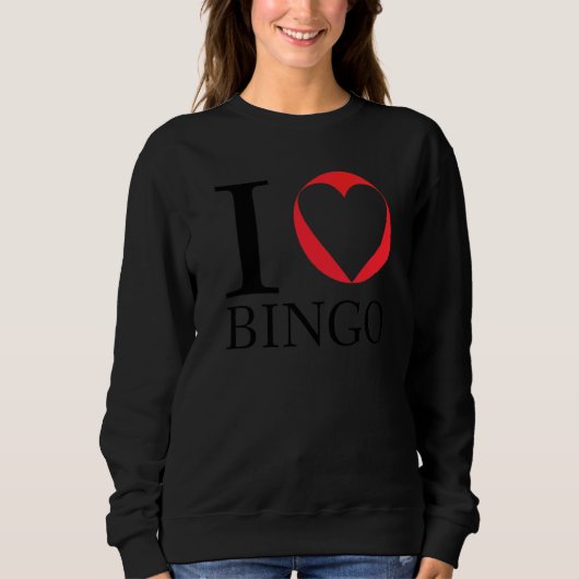I Liebe Bingo Funny Bingo Funny Bingo Sweatshirt (Vorderseite)