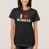 I Liebe Bläschen Funny Bubble blasen Seife Magie P T-Shirt (Vorderseite)