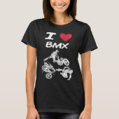 I Liebe Bmx A Great Passion oder Hobby Idea T-Shirt (Vorderseite)
