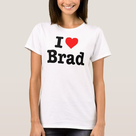 "I LIEBE BRAD" T-Shirt (Vorderseite)
