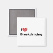 I Liebe Breakdance Magnet (Vorderseite/Rückseite)