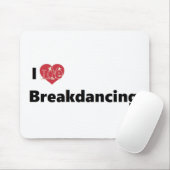 I Liebe Breakdance Mousepad (Mit Mouse)
