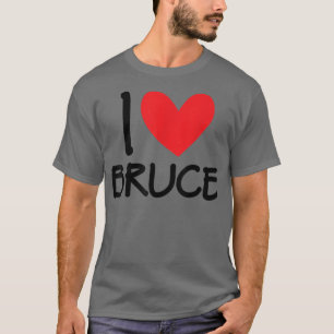 I Liebe Bruce Name Personalisiert Men Typ BESTE FR T-Shirt
