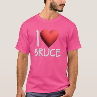 I Liebe Bruce Name Personalisiert Men Typ BESTE FR T-Shirt