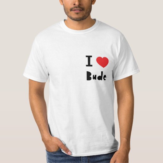 I Liebe Bude T-Shirt (Vorderseite)