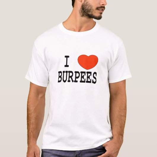 I Liebe Burpees T-Shirt (Vorderseite)