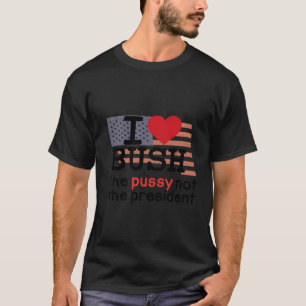 I Liebe Bush T-Shirt