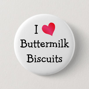 I Liebe Buttermilch Biscuits Button