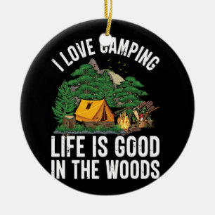 i Liebe Camping, das Leben ist gut in den Wäldern Keramik Ornament