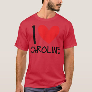 I Liebe Caroline Name Personalisiert Girl Beste Fr T-Shirt
