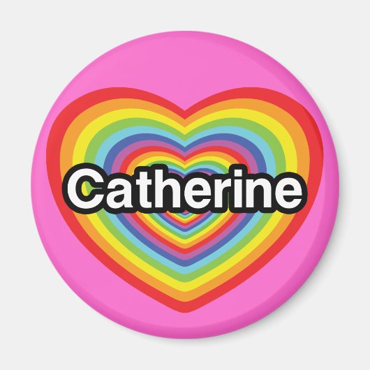 I Liebe Catherine: Regenbogenherz Magnet (Vorne)