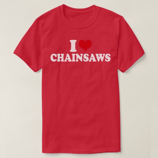 I Liebe Chainsaws1 T-Shirt (Design vorne)